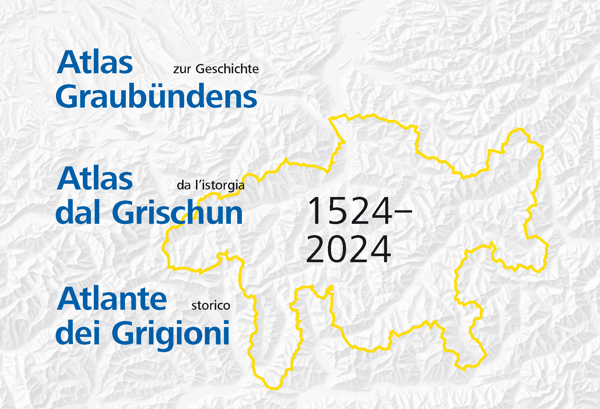 Atlas zur Geschichte Graubündens 1524–2024.