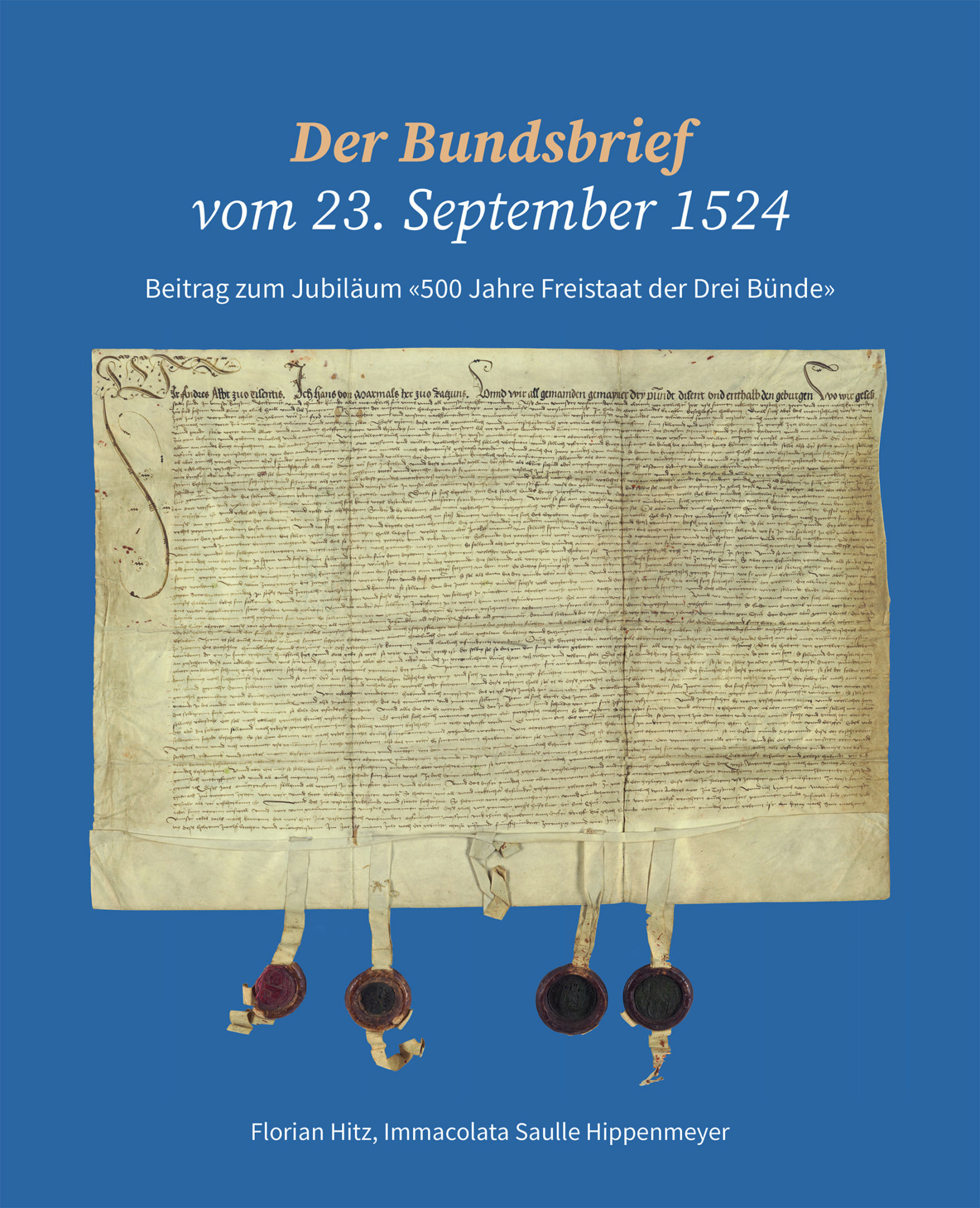 Der Bundsbrief vom 23. September 1524
Beitrag zum Jubiläum «500 Jahre Freistaat der Drei Bünde».
